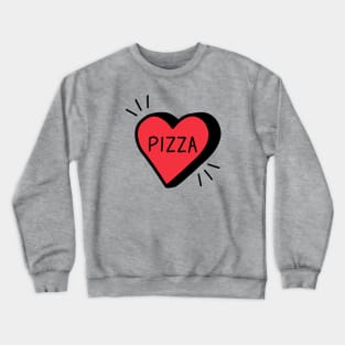 Love Pizza Crewneck Sweatshirt